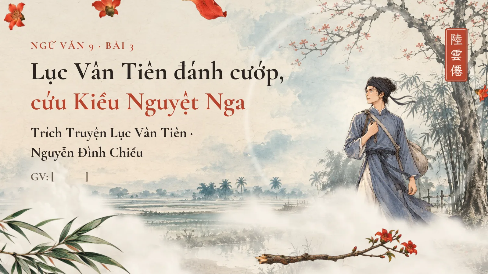 Lục Vân Tiên đánh cướp, cứu Kiều Nguyệt Nga – Ngữ văn 9, ảnh 1